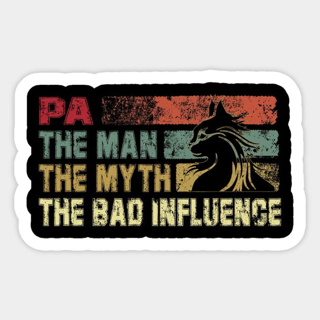 Mens Pa the Man the Myth the Bad Influence Vintage Cat Father's Day Gift Dad Sticker by David Darry